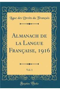 Almanach de la Langue FranÃ§aise, 1916, Vol. 1 (Classic Reprint)