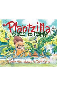 Plantzilla Goes to Camp