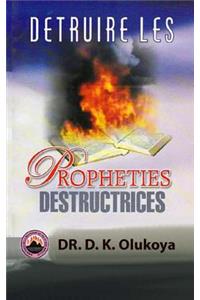 Detruire les prophettes destructrices
