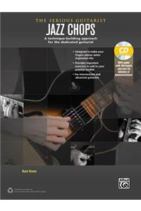 The Serious Guitarist -- Jazz Chops: A Technique-Building Approach for the Dedicated Guitarist, Book & MP3 CD