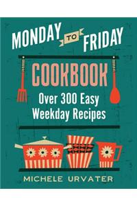 Monday-To-Friday Cookbook