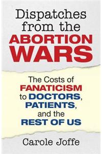 Dispatches from the Abortion Wars