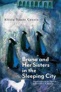 Bruna and Her Sisters in the Sleeping City