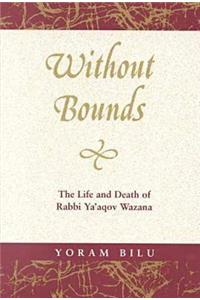 Without Bounds