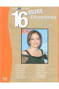 16 More Extraordinary Hispanic Americans