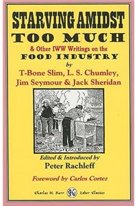 Starving Amidst Too Much & Other IWW Writings on the Food Industry