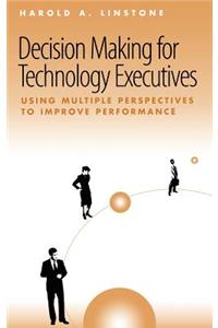 Decision Making for Technology Executives