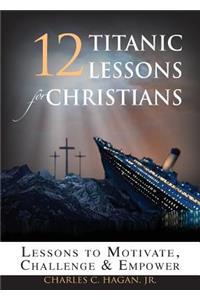 12 Titanic Lessons for Christians