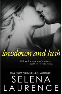 Lowdown and Lush