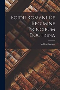Egidii Romani de Regimine Principum Doctrina
