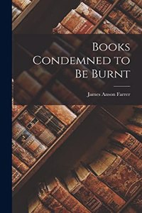 Books Condemned to Be Burnt