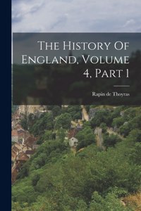 History Of England, Volume 4, Part 1