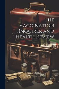 Vaccination Inquirer and Health Review