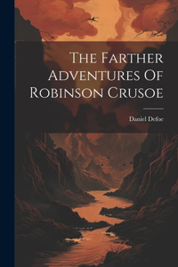 Farther Adventures Of Robinson Crusoe