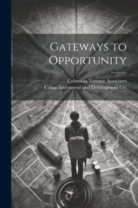 Gateways to Opportunity