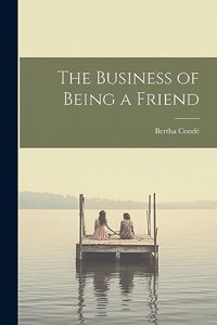 Business of Being a Friend