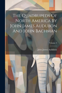 Quadrupeds Of North America By John James Audubon And John Bachman; Volume 3