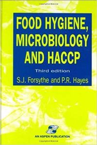 Food Hygiene, Microbiology and HACCP [Special Indian Edition - Reprint Year: 2020] [Paperback] S. Forsythe