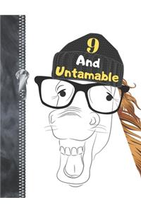 9 And Untamable