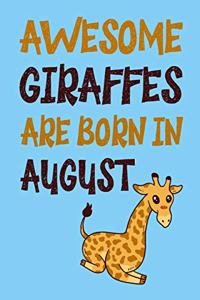 Awesome Giraffes Are Born in August