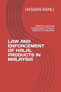 Law and Enforcement of Halal Products in Malaysia