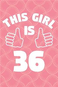 Notebook for 36 Year Old Woman - This Girl Is 36 Years Old - Womens Journal - 36th Birthday Gift For Women