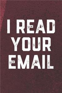 I Read Your Email