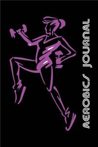 Aerobics Journal: Paperback Notebook / Journal For Aerobic Instructors Or Fitness Fanatics with 120 Lined Pages