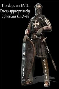 Days Are Evil. Dress Appropriately. Ephesians 6
