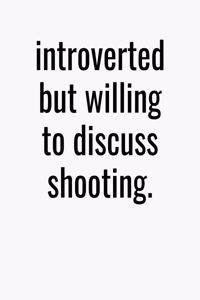 Introverted But Willing To Discuss Shooting