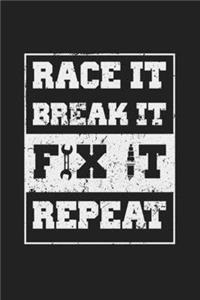 Race It Break It Fix It Repeat