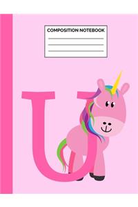 Composition Notebook: Letter U Initial Unicorn Monogram Pink Purple Wide Ruled Lined Note Book - Cute Exercise Book & Journal with Lines for Kids Teens Students or Teache