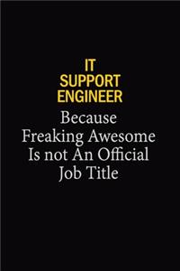 IT Support Engineer Because Freaking Awesome Is Not An Official Job Title