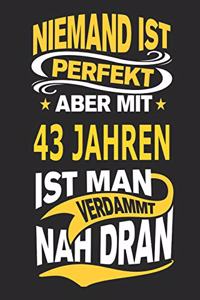 Niemand Ist Perfekt Aber Mit 43 Jahren Ist Man Verdammt Nah Dran
