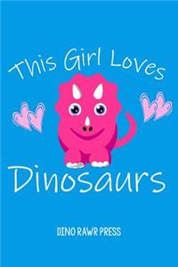This Girl Loves Dinosaurs Cute Notebook Journal