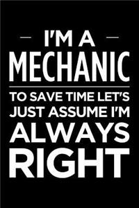 I'm a Mechanic, to Save Time Let's Just Assume I'm Always Right