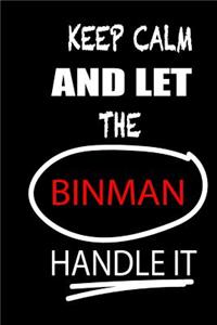 Keep Calm and Let the Binman Handle It