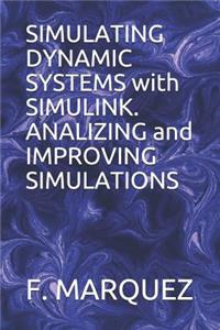 Simulating Dynamic Systems with Simulink. Analizing and Improving Simulations