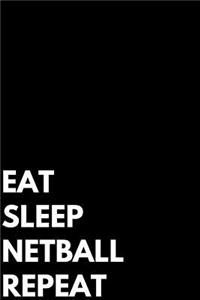 Eat Sleep Netball Repeat