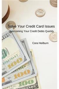 Solve Your Credit Card Issues