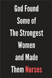 God Found Some of The Strongest Women and Made Them Nurses