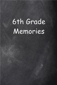 Sixth Grade 6th Grade Six Memories Chalkboard Design Lined Journal Pages