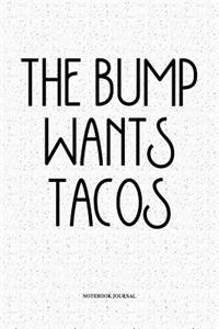 The Bump Wants Tacos