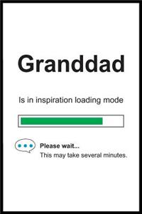Granddad is in Inspiration Loading Mode
