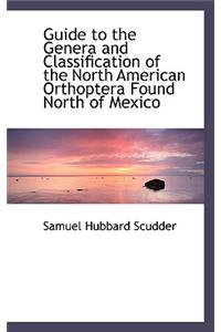 Guide to the Genera and Classification of the North American Orthoptera Found North of Mexico