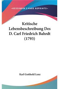 Kritische Lebensbeschreibung Des D. Carl Friedrich Bahrdt (1793)