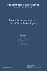 Materials Development for Direct Write Technologies: Volume 624: Volume 624
