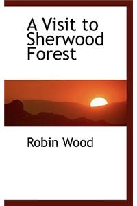A Visit to Sherwood Forest