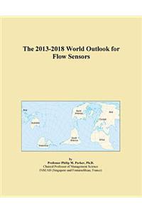 The 2013-2018 World Outlook for Flow Sensors