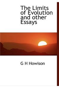 The Limits of Evolution and Other Essays